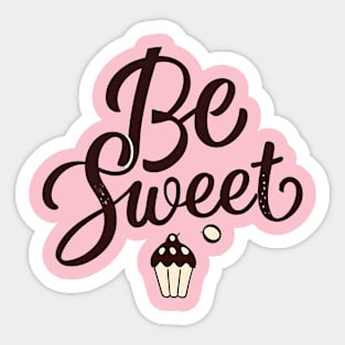 Be sweet Sticker